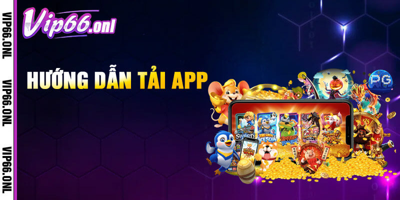 Quy trình tải app Vip66 chỉ 3 bước